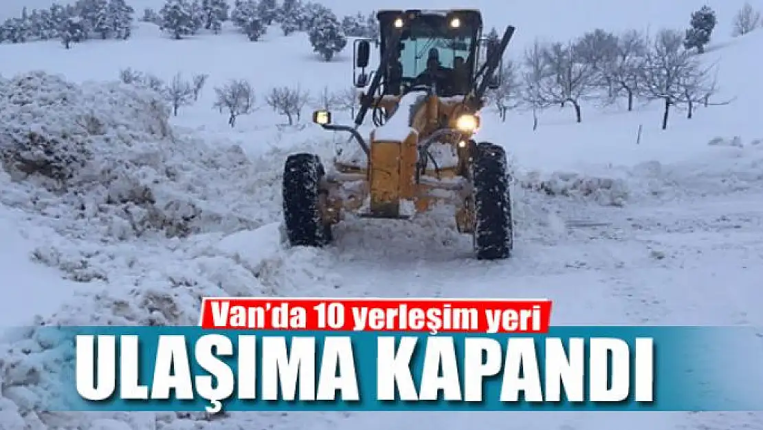 Van'da 10 yerleşim yeri ulaşıma kapandı