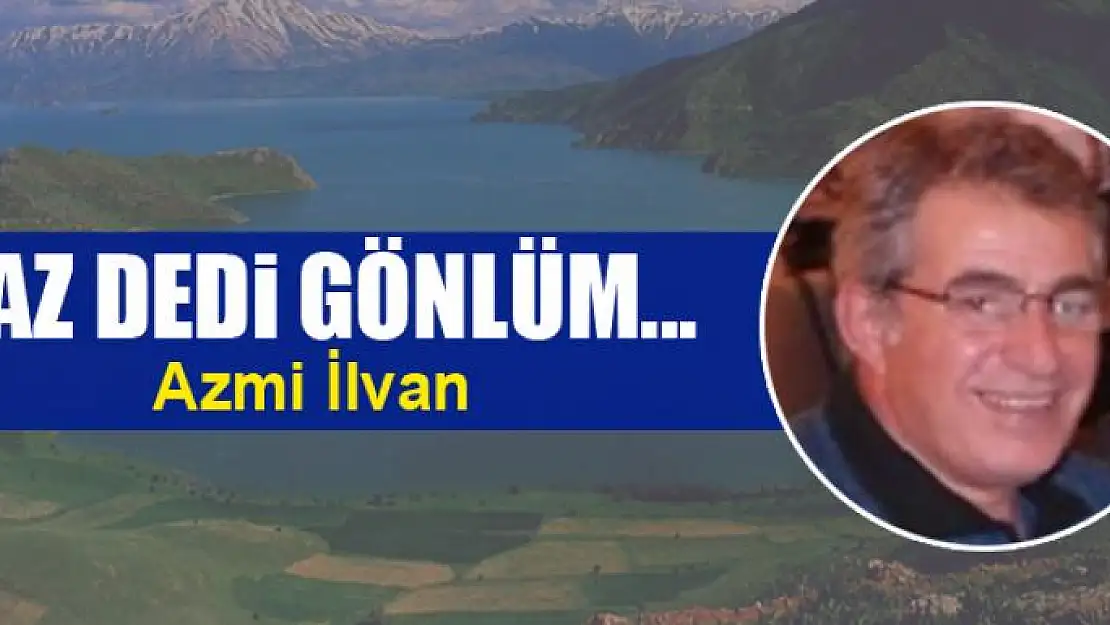 Yaz dedi gönlüm...