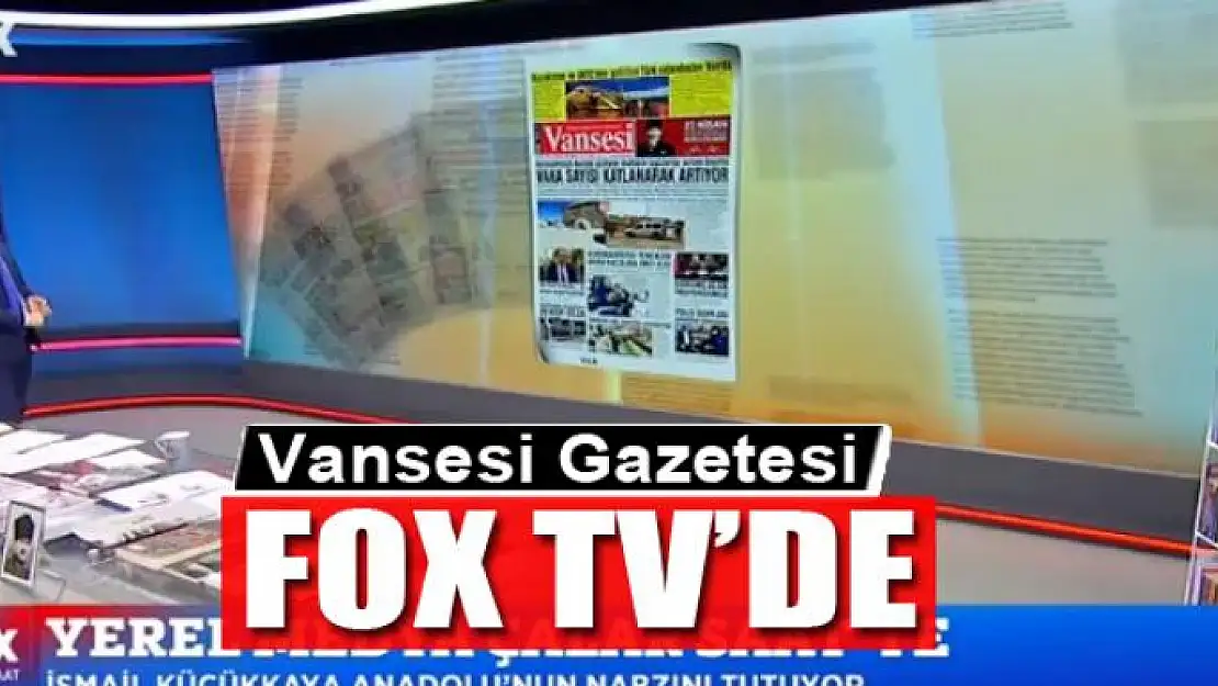 Vansesi Gazetesi Fox TV'de