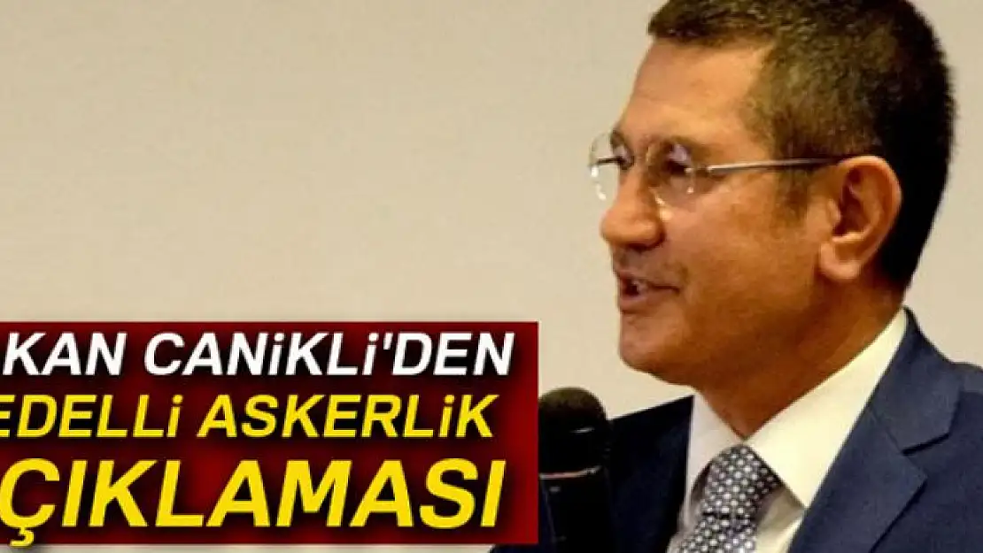 Canikli'den bedelli askerlik açıklaması