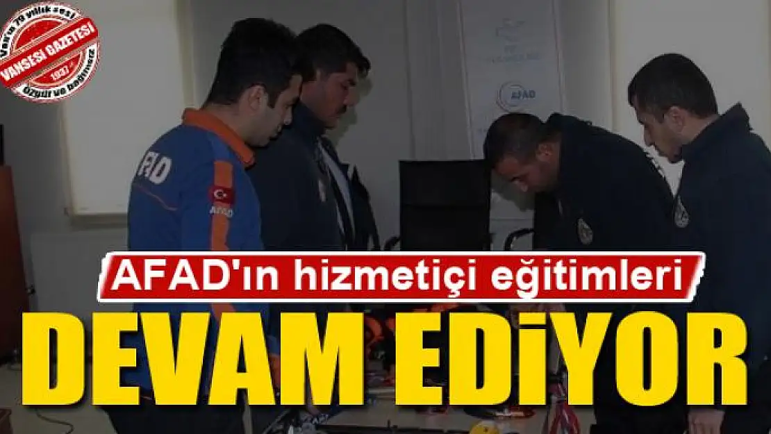 AFAD'ın hizmetiçi eğitimleri devam ediyor