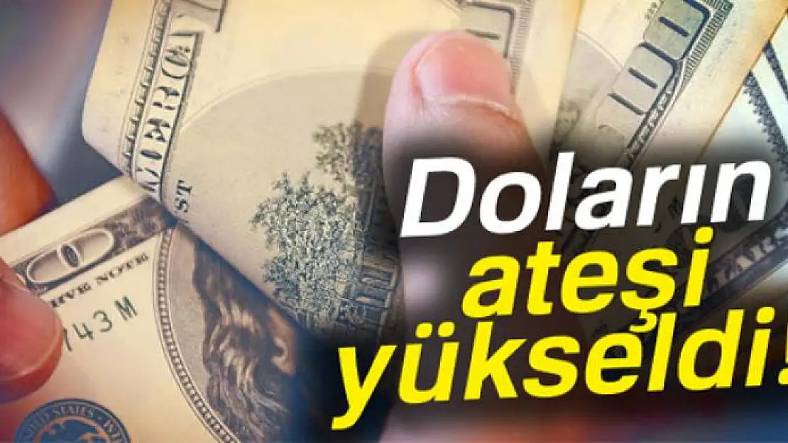 Dolar ve euronun ateşi yükseldi