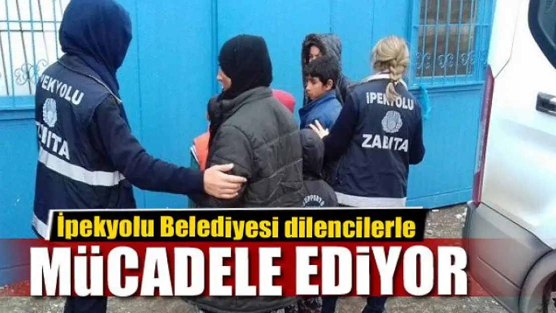 İpekyolu Belediyesinden dilencilerle mücadele çalışması