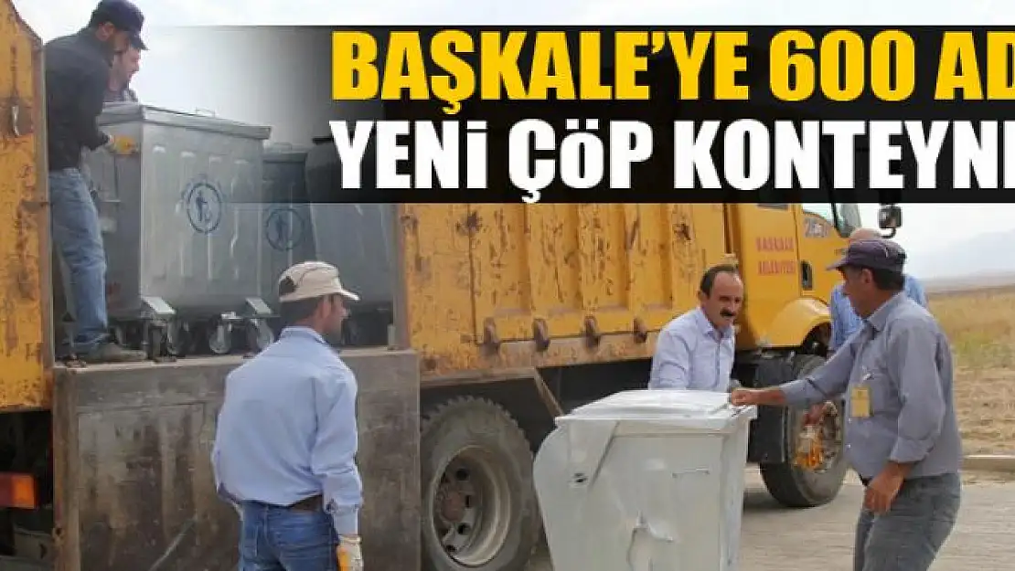 Başkale'ye 600 adet yeni çöp konteyneri