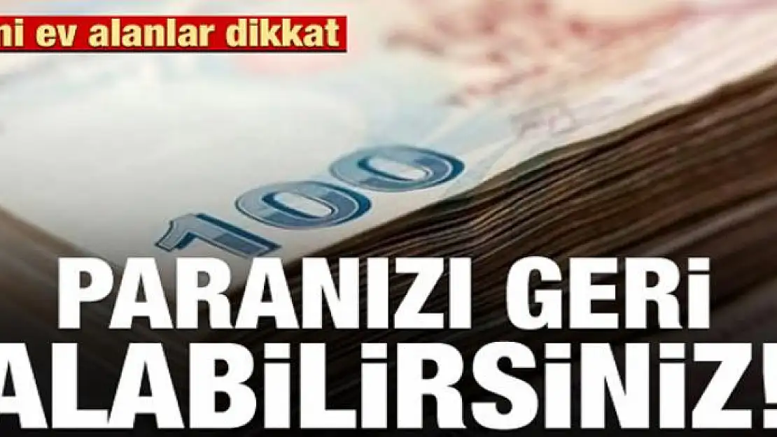 Yeni ev alanlar dikkat: Tapu harcını geri alabilirsiniz