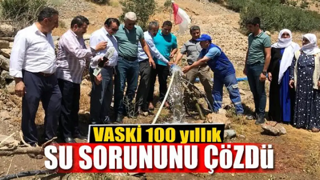 VASKİ 100 yıllık su sorununu çözdü