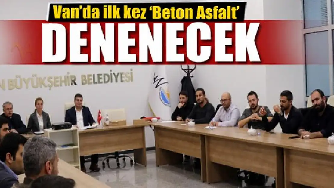 Van'da ilk kez 'Beton Asfalt' denenecek