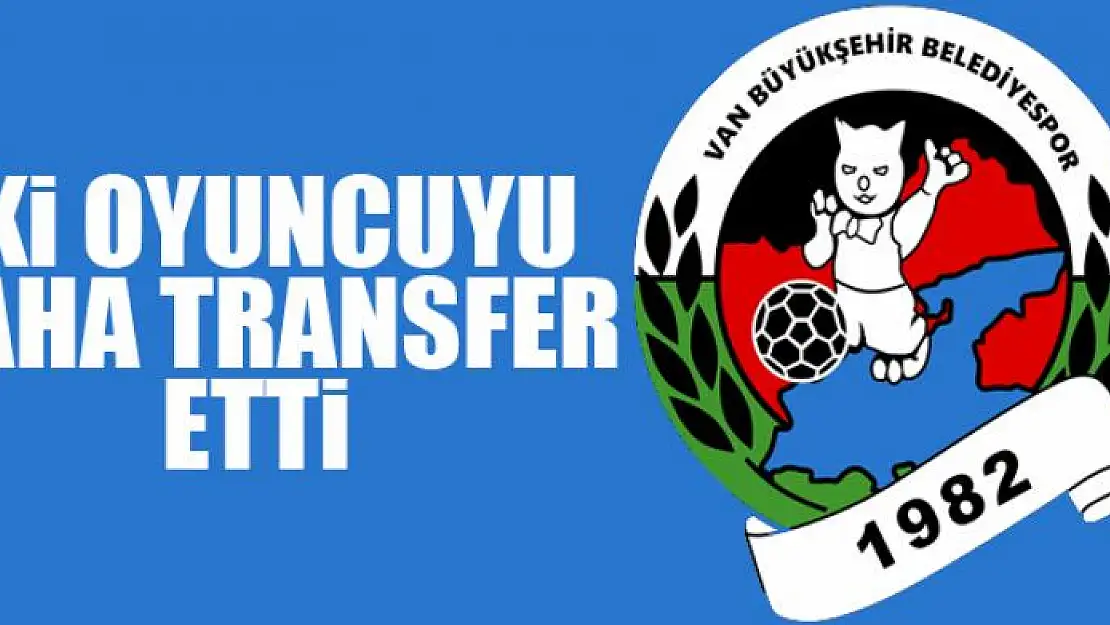 Van Büyükşehir Belediyespor'da iki yeni transfer