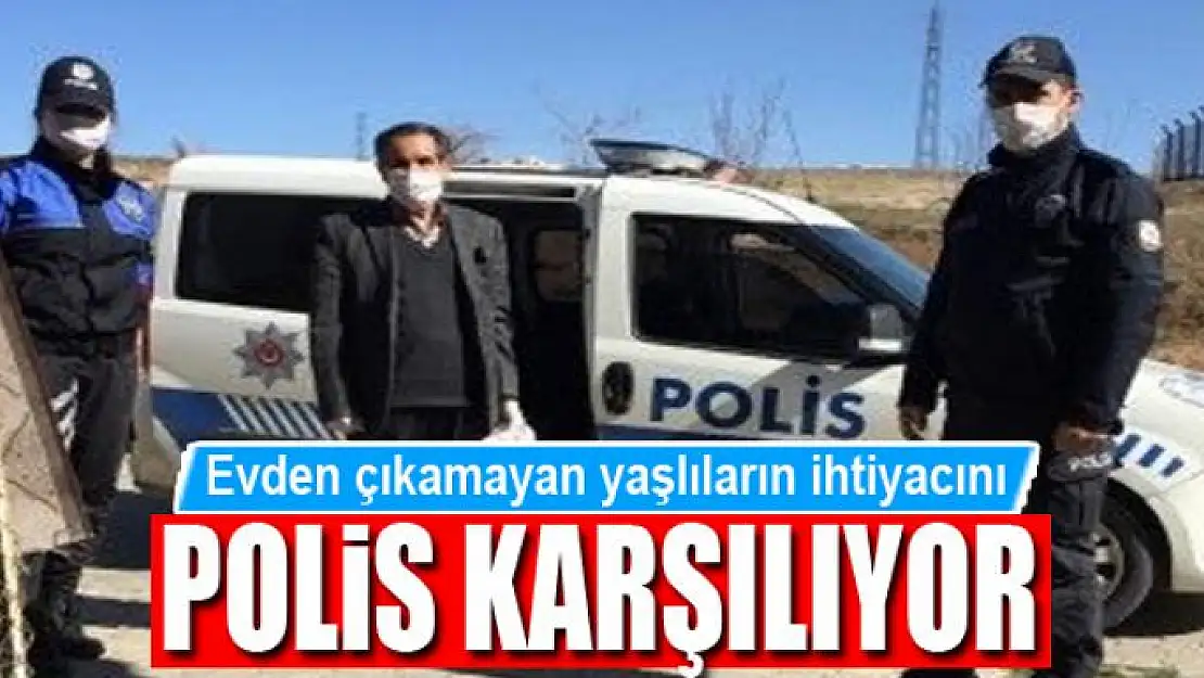 Evden çıkamayan yaşlıların ihtiyacını polis karşılıyor