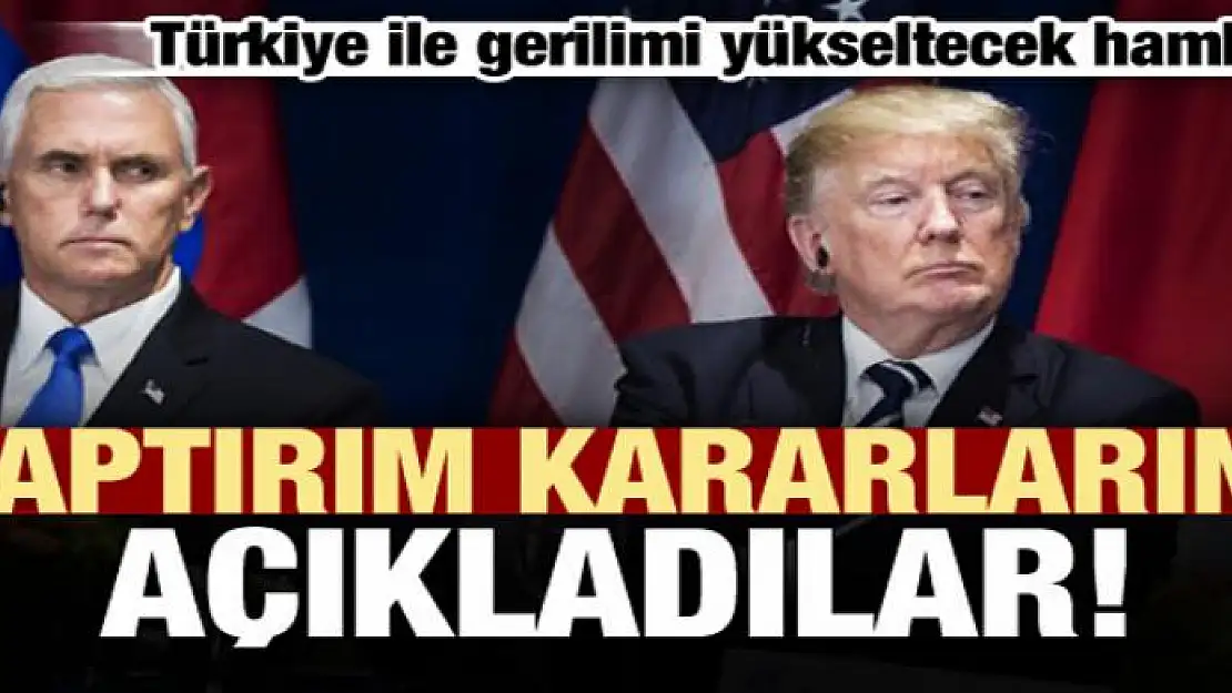 Skandal hamle! ABD yaptırım kararlarını açıkladı