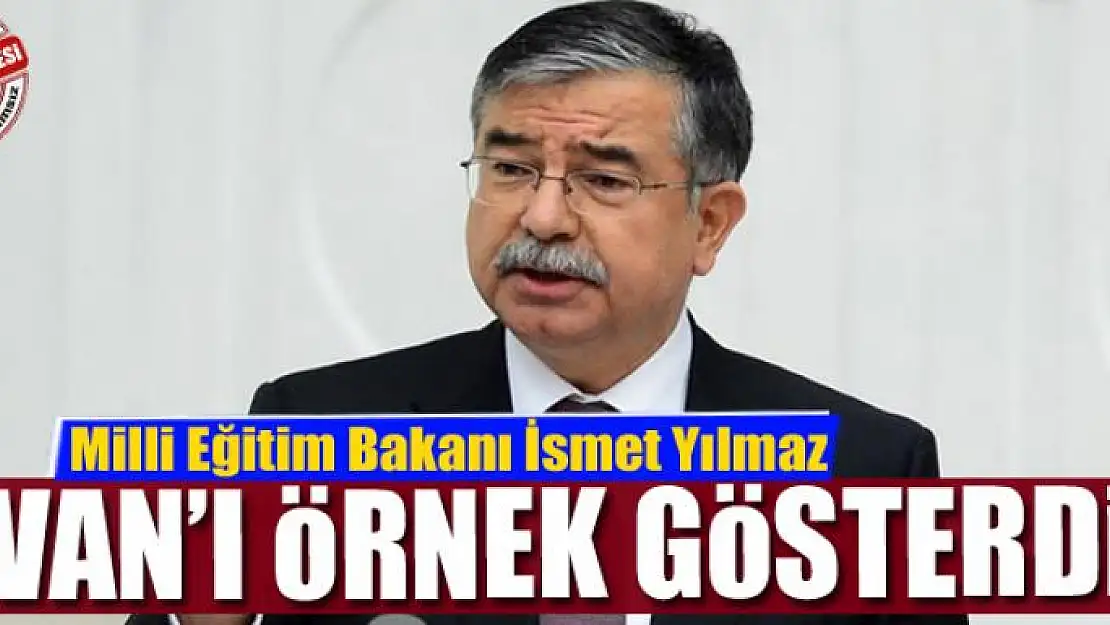 Bakan Yılmaz Van'ı örnek gösterdi