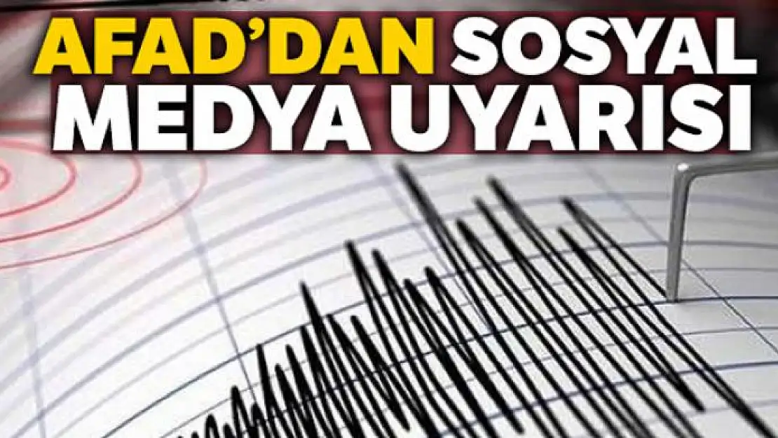 AFAD'dan sosyal medya uyarısı