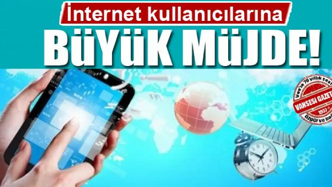 İnternet kullanıcılarına büyük müjde