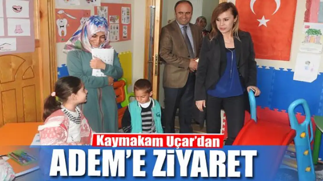 Kaymakam Uçar'dan ADEM'e ziyaret