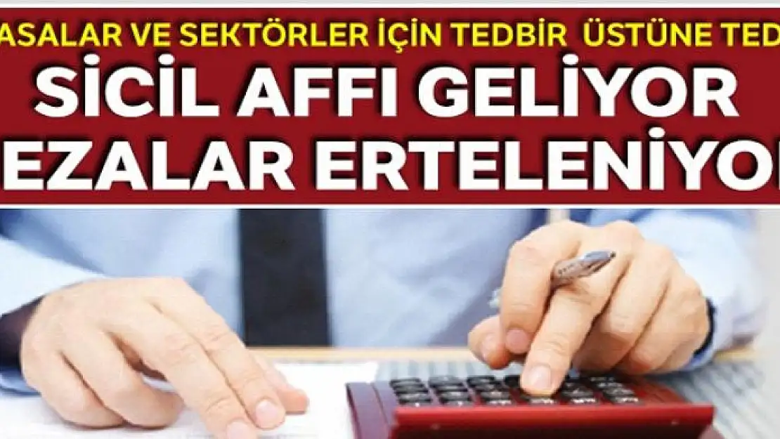 Sicil affı geliyor cezalar erteleniyor