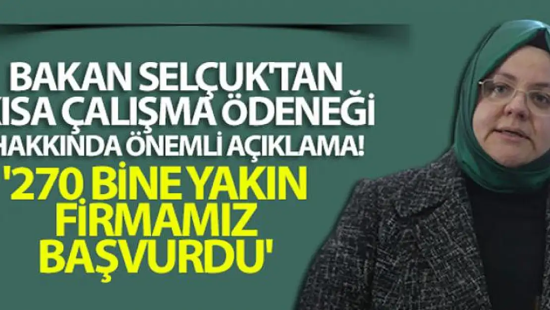 Bakan Zehra Zümrüt Selçuk'tan, Kısa Çalışma Ödeneği hakkında önemli açıklamalar