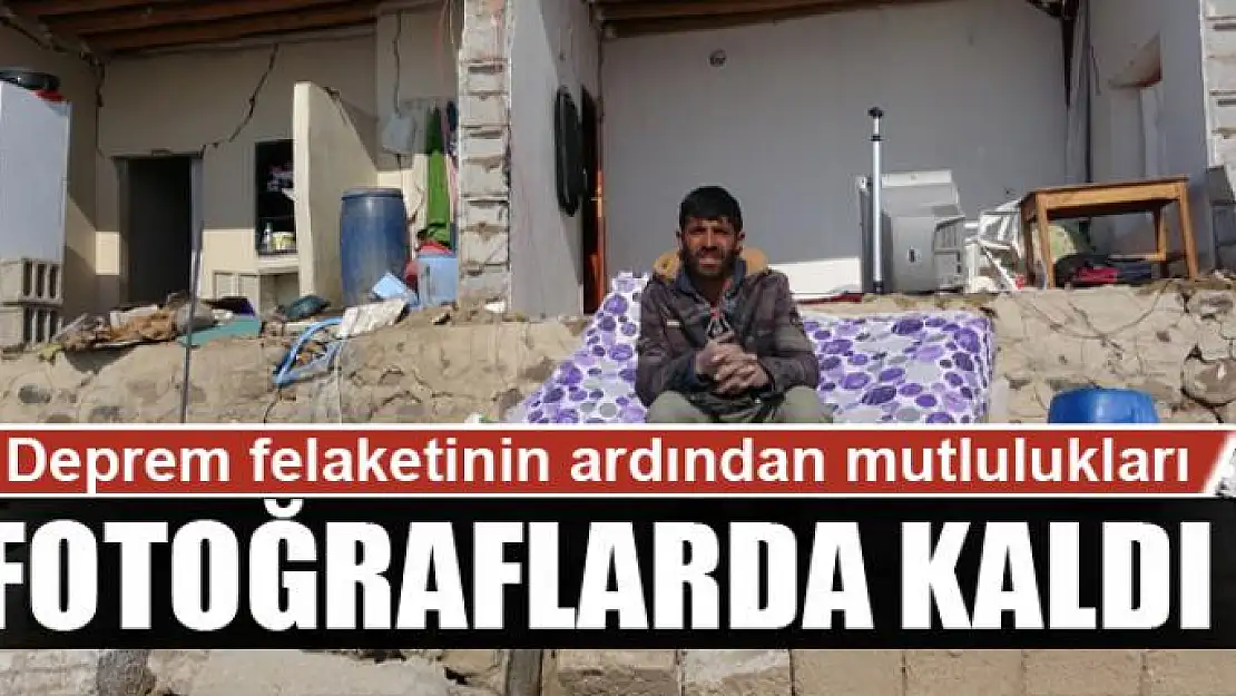 Deprem felaketinin ardından mutlulukları fotoğraflarda kaldı