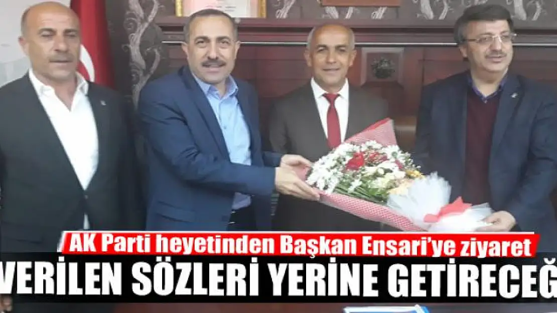 AK Parti heyetinden Başkan Ensari'ye ziyaret