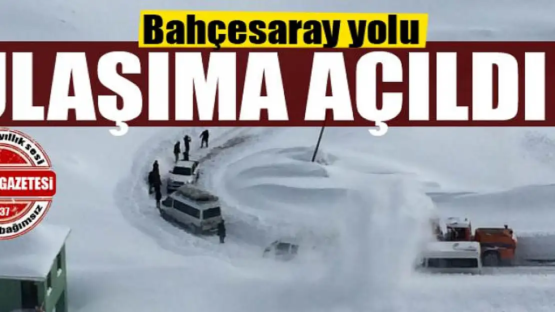 Bahçesaray yolu ulaşıma açıldı