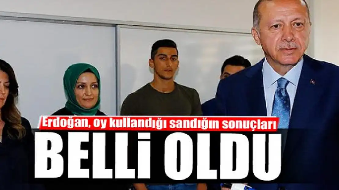 Cumhurbaşkanı Erdoğan, oy kullandığı sandığın sonuçları belli oldu