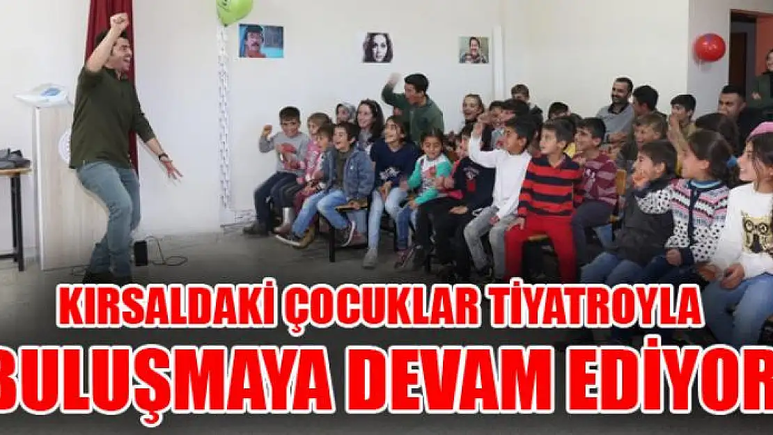 Kırsaldaki çocuklar tiyatroyla buluşmaya devam ediyor