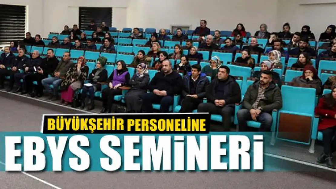 BÜYÜKŞEHİR PERSONELİNE EBYS SEMİNERİ