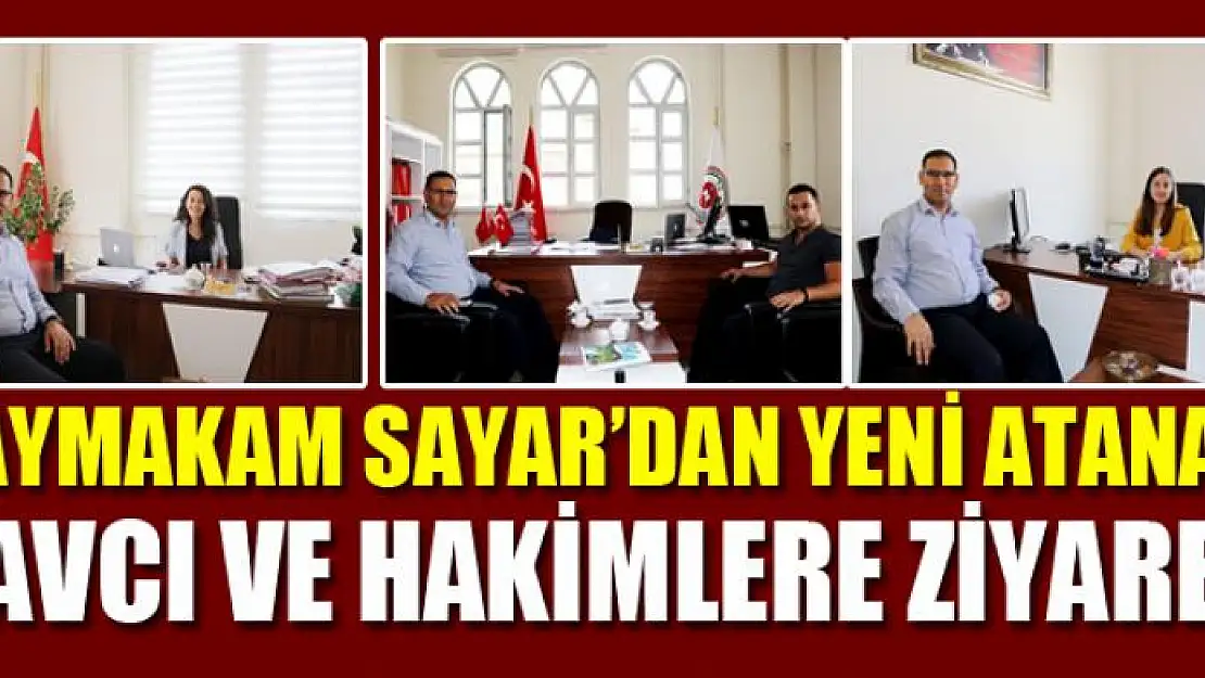 Kaymakam Sayar'dan yeni atanan savcı ve hakimlere ziyaret