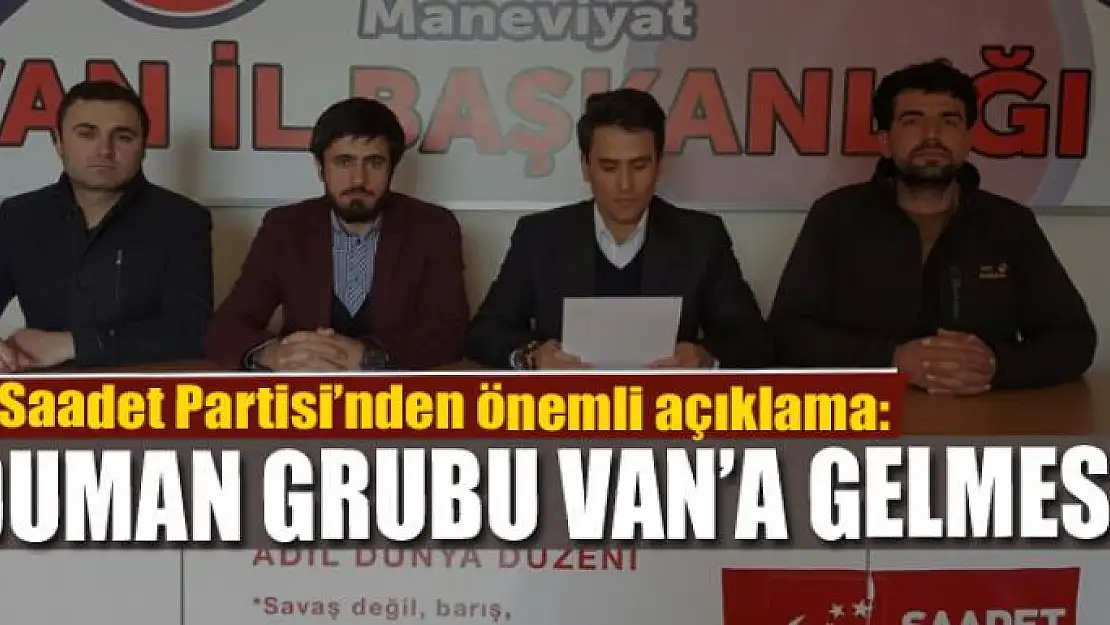 SP: Duman Grubu Van'a gelmesin