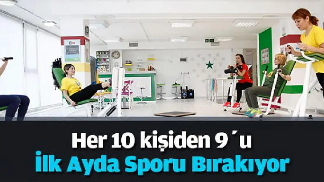 Her 10 kişiden 9'u ilk ayda sporu bırakıyor