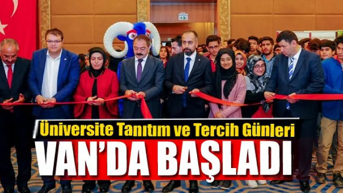 Van'da 'Üniversite Tanıtım ve Tercih Günleri' başladı