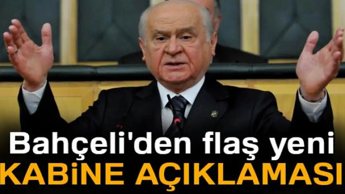 Bahçeli'den yeni kabine hakkında ilk açıklama!