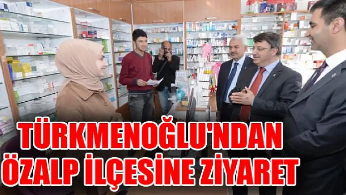 Türkmenoğlu'ndan Özalp ilçesine ziyaret