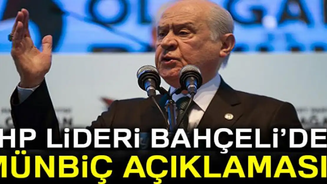 MHP Genel Başkanı Bahçeli'den Münbiç açıklaması