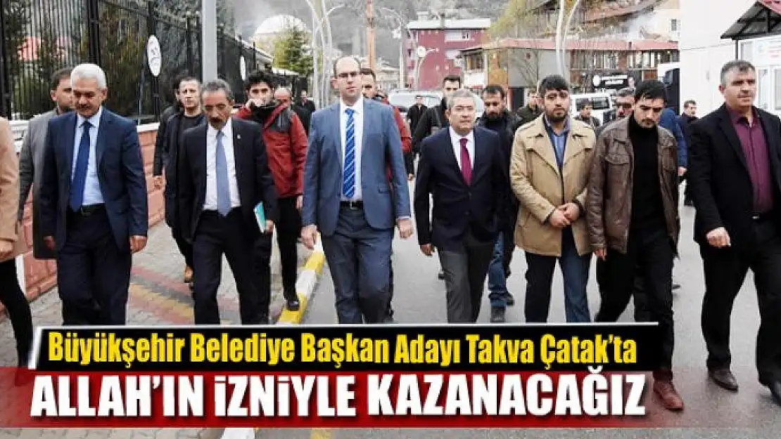 TAKVA: ALLAH'IN İZNİYLE KAZANACAĞIZ