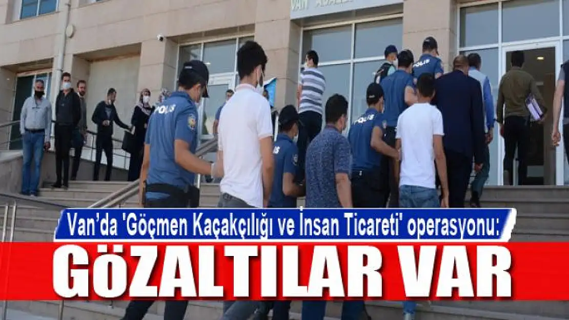 Van'da 'Göçmen Kaçakçılığı ve İnsan Ticareti' operasyonu: 5 gözaltı