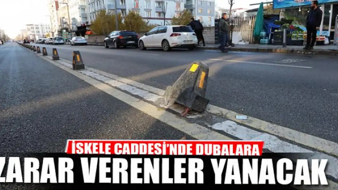 İSKELE CADDESİ'NDE DUBALARA ZARAR VERENLER YANACAK