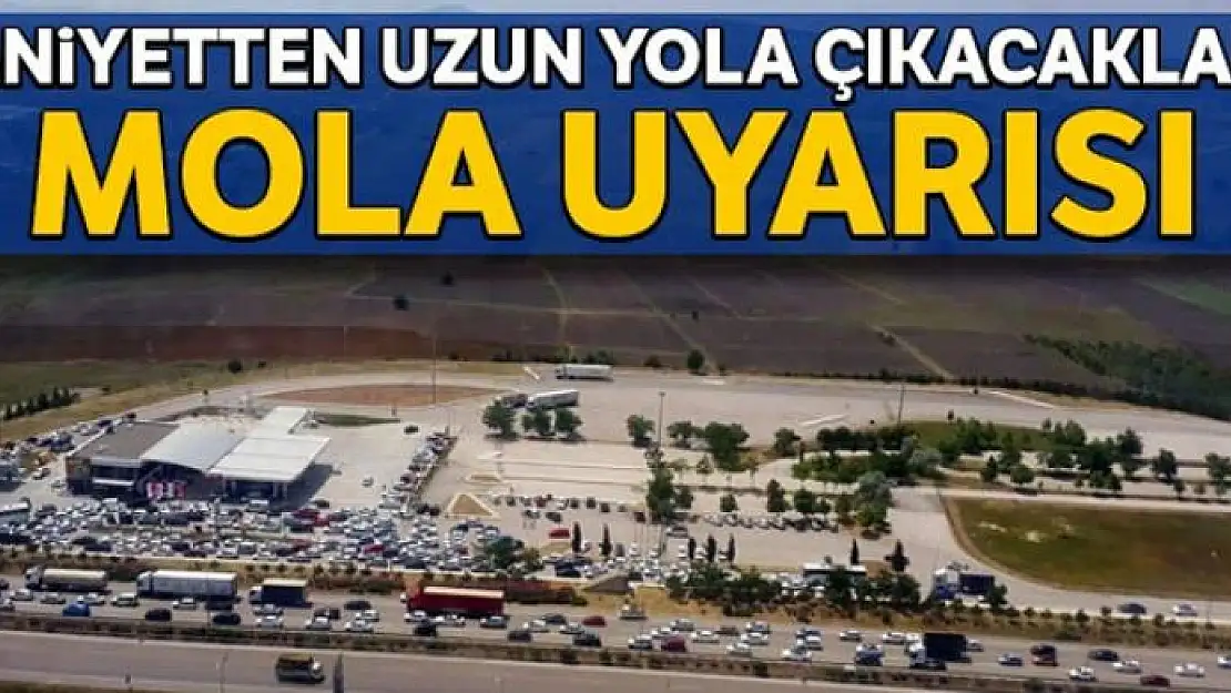 Emniyetten uzun yola çıkacaklara mola uyarısı