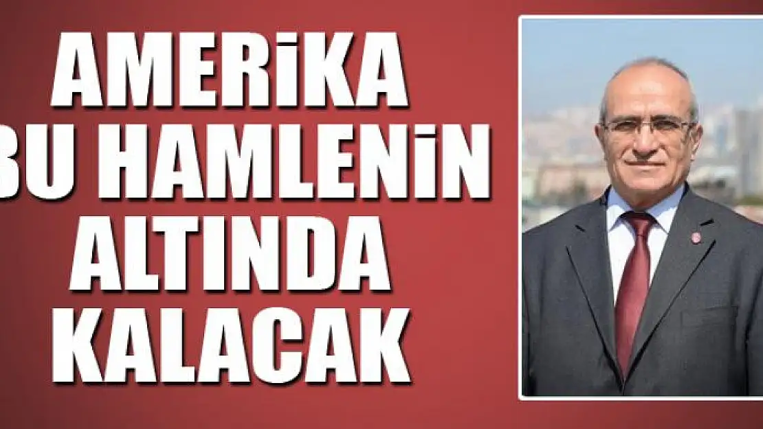 ABD BU HAMLENİN ALTINDA KALACAK