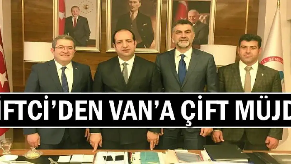 Çiftci'den Van'a çift müjde