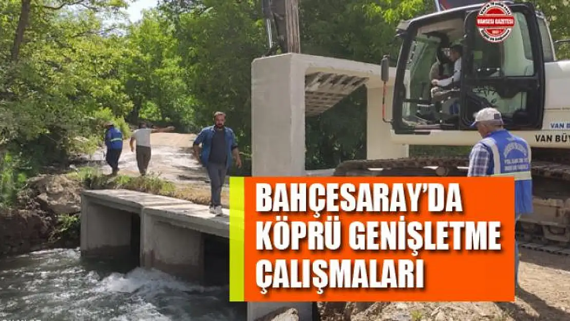 Bahçesaray'da köprü genişletme çalışmaları