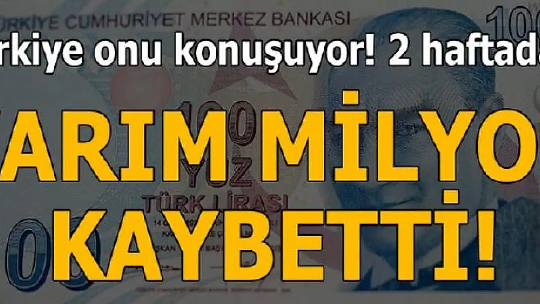 2 haftada yarım milyon kaybetti!