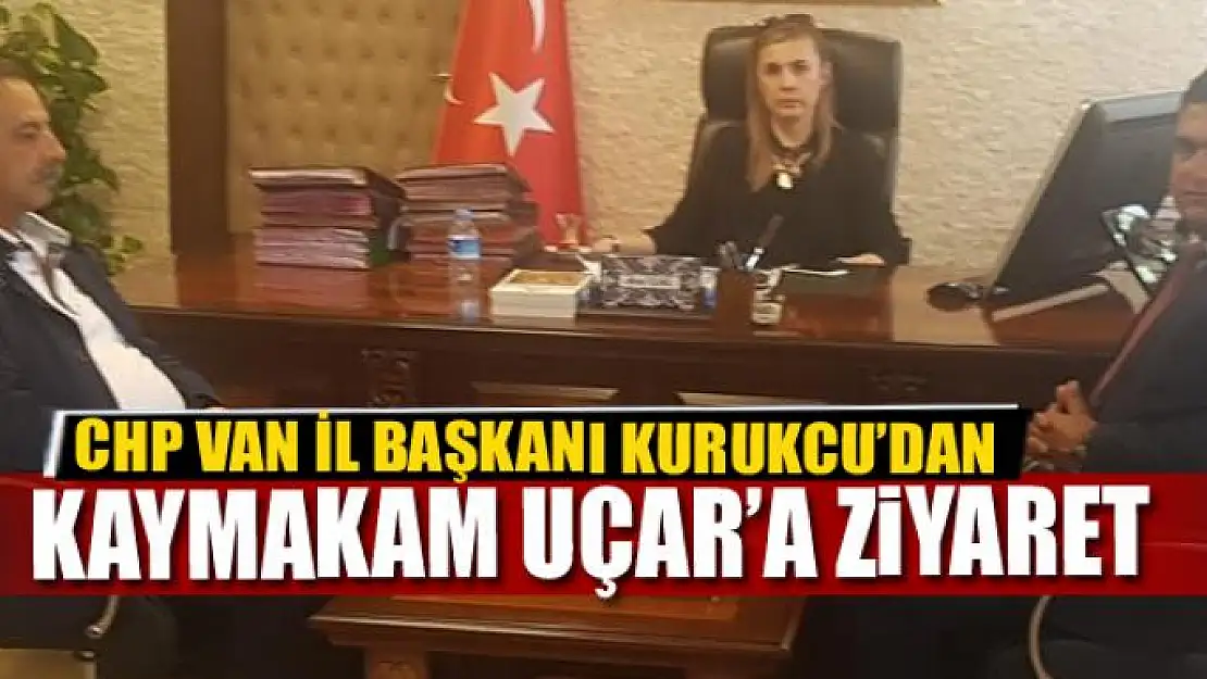 Kurukcu'dan Kaymakam Uçar'a ziyaret