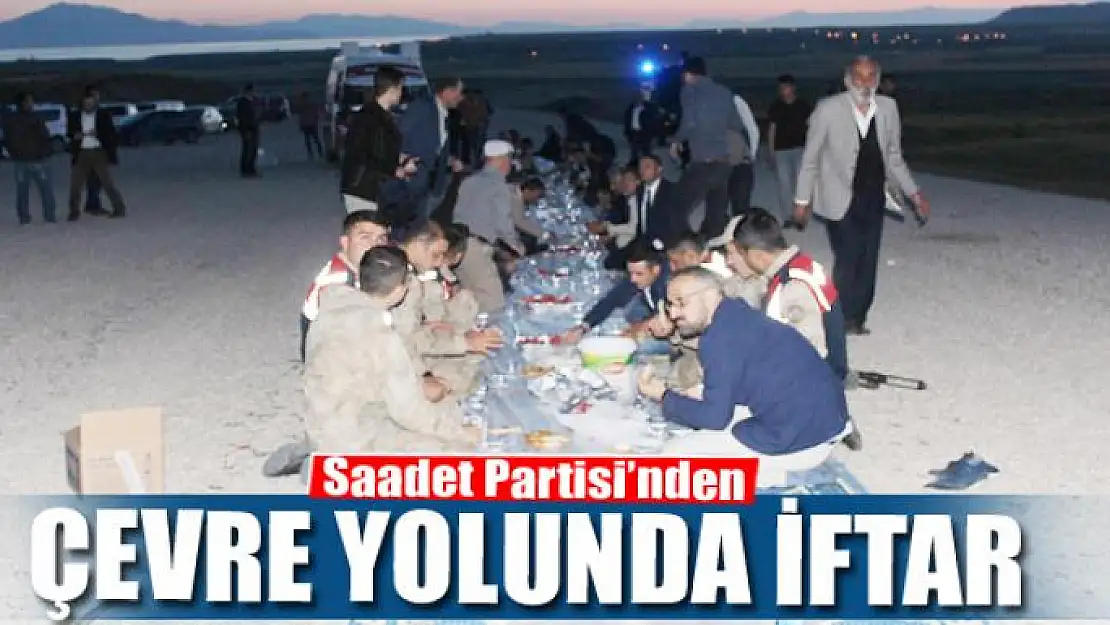 Saadet Partisi'nden çevre yolunda iftar