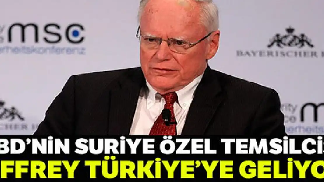 ABD'nin Suriye Özel Temsilcisi Jeffrey Türkiye'ye geliyor