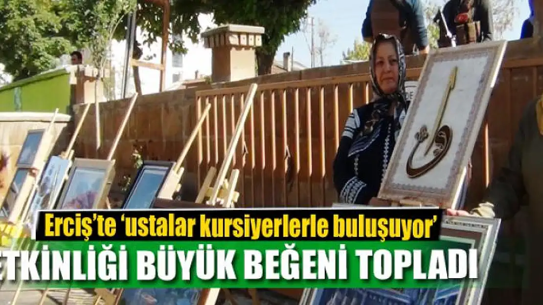 Erciş'te 'ustalar kursiyerlerle buluşuyor' etkinliği