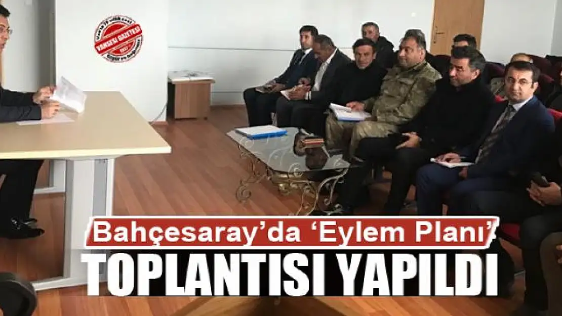 Bahçesaray'da 'Eylem Planı' toplantısı 