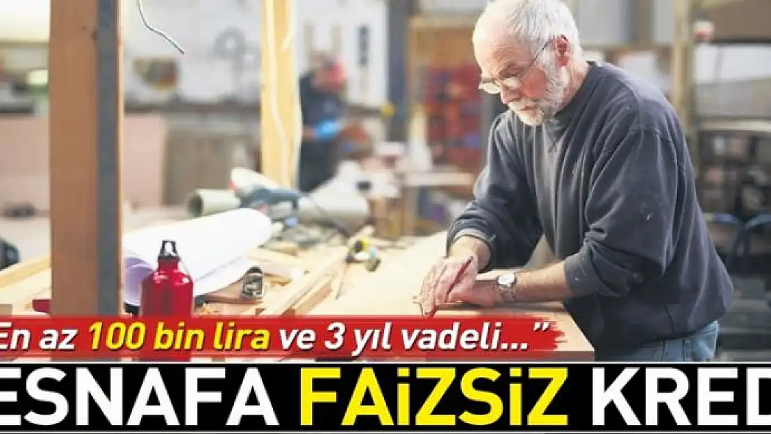 Esnafa faizsiz kredi 