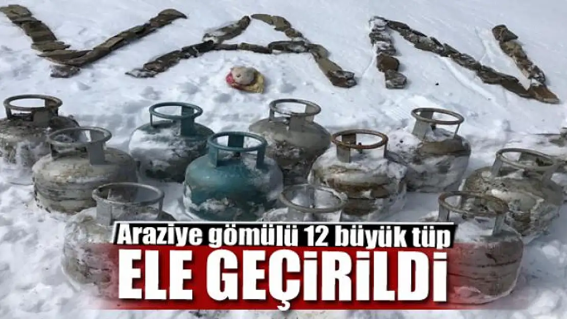 Başkale'de araziye gömülü 12 büyük tüp ele geçirildi