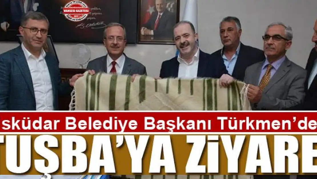 Başkan Türkmen'den Tuşba Belediyesi ziyaret