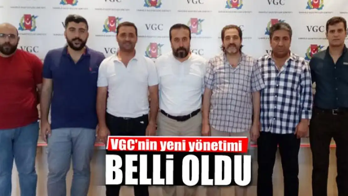 VGC'nin yeni yönetimi belli oldu